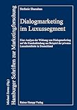 Dialogmarketing im Luxussegment (Hamburger Schriften zur Marketingforschung)