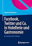 Facebook, Twitter und Co. in Hotellerie und Gastronomie