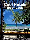 Cool Hotels Beach Resorts (Cool Hotels) (Cool Hotels)